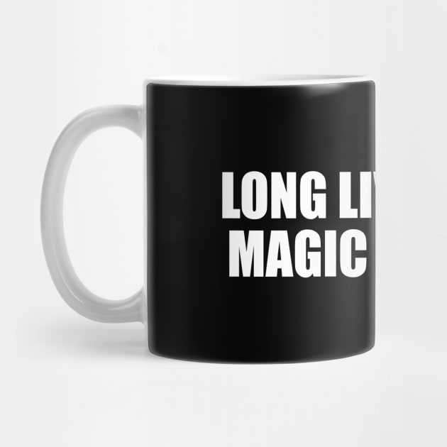 long live all the magic we made by CRE4T1V1TY